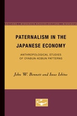 cover of Paternalism in the Japanese Economy: Anthropological Studies of Oyabun-Kobun Patterns
