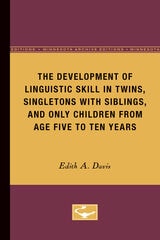 cover of The Development of Linguistic Skill in Twins, Singletons with Siblings, and Only Children from Age Five to Ten Years