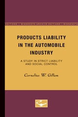cover of Products Liability in the Automobile Industry: A Study in Strict Liability and Social Control