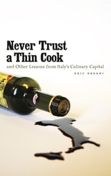 cover of Never Trust a Thin Cook and Other Lessons from Italy’s Culinary Capital