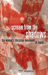cover of Scream from the Shadows: The Women’s Liberation Movement in Japan