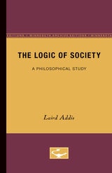 cover of The Logic of Society: A Philosophical Study