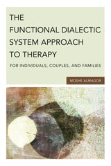 cover of The Functional Dialectic System Approach to Therapy for Individuals, Couples, and Families