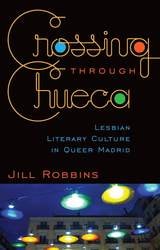 cover of Crossing through Chueca: Lesbian Literary Culture in Queer Madrid