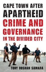 cover of Cape Town after Apartheid: Crime and Governance in the Divided City