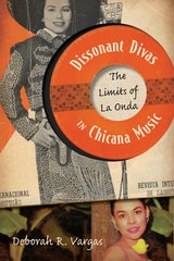 cover of Dissonant Divas in Chicana Music: The Limits of La Onda