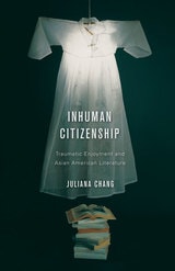 cover of Inhuman Citizenship: Traumatic Enjoyment and Asian American Literature