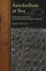 cover of Antebellum at Sea: Maritime Fantasies in Nineteenth-Century America