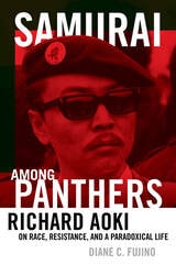 cover of Samurai among Panthers: Richard Aoki on Race, Resistance, and a Paradoxical Life