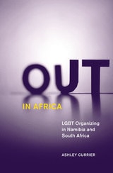 cover of Out in Africa: LGBT Organizing in Namibia and South Africa