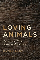 cover of Loving Animals: Toward a New Animal Advocacy
