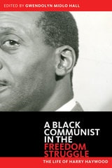 cover of Black Communist in the Freedom Struggle: The Life of Harry Haywood