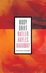 cover of Body Drift: Butler, Hayles, Haraway