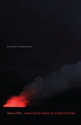 cover of Voices of Fire: Reweaving the Literary Lei of Pele and Hi'iaka