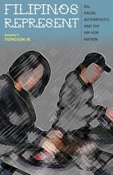 cover of Filipinos Represent: DJs, Racial Authenticity, and the Hip-hop Nation