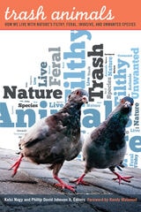 cover of Trash Animals: How We Live with Nature’s Filthy, Feral, Invasive, and Unwanted Species