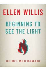 cover of Beginning to See the Light: Sex, Hope, and Rock-and-Roll