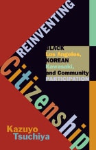 cover of Reinventing Citizenship: Black Los Angeles, Korean Kawasaki, and Community Participation
