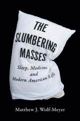 cover of The Slumbering Masses: Sleep, Medicine, and Modern American Life