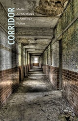 cover of Corridor: Media Architectures in American Fiction