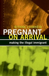 cover of Pregnant on Arrival: Making the Illegal Immigrant