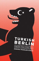 cover of Turkish Berlin: Integration Policy and Urban Space