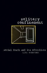 cover of Solitary Confinement: Social Death and Its Afterlives