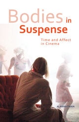 cover of Bodies in Suspense: Time and Affect in Cinema