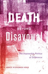 cover of Death beyond Disavowal: The Impossible Politics of Difference