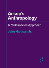cover of Aesop's Anthropology: A Multispecies Approach