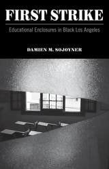 cover of First Strike: Educational Enclosures in Black Los Angeles