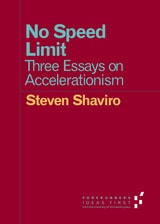 cover of No Speed Limit: Three Essays on Accelerationism