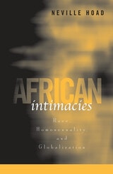 cover of African Intimacies: Race, Homosexuality, and Globalization