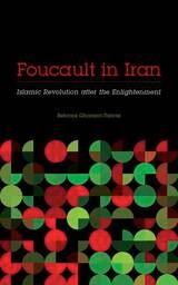 cover of Foucault in Iran: Islamic Revolution after the Enlightenment