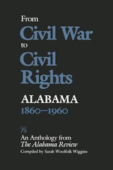 cover of From Civil War to Civil Rights, Alabama 1860–1960: An Anthology from The Alabama Review