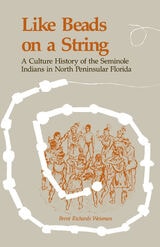 cover of Like Beads on a String: A Culture History of the Seminole Indians in North Peninsular Florida
