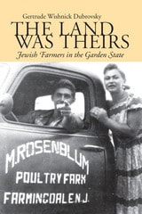 cover of The Land Was Theirs: Jewish Farmers in the Garden State