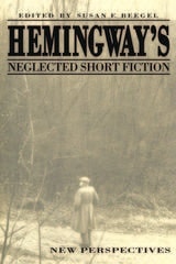 cover of Hemingway's Neglected Short Fiction: New Perspectives