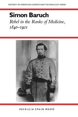 cover of Simon Baruch: Rebel in the Ranks of Medicine, 1840-1921