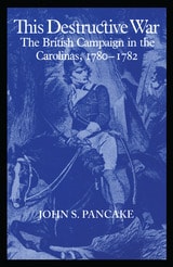 cover of This Destructive War: The British Campaign in the Carolinas, 1780-1782