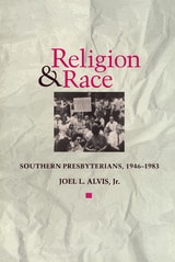 cover of Religion and Race: Southern Presbyterians, 1946 to 1983