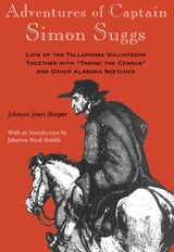 cover of Adventures of Captain Simon Suggs: Late of the Tallapoosa Volunteers; Together with Taking the Census and Other Alabama Sketches