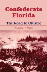 cover of Confederate Florida: The Road to Olustee