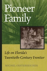cover of Pioneer Family: Life on Florida's Twentieth-Century Frontier