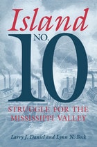 cover of Island No. 10: Struggle for the Mississippi Valley