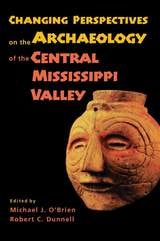 cover of Changing Perspectives on the Archaeology of the Central Mississippi Valley