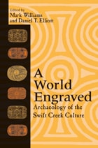 cover of A World Engraved: Archaeology of the Swift Creek Culture