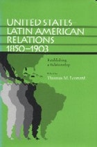 cover of United States–Latin American Relations, 1850–1903: Establishing a Relationship