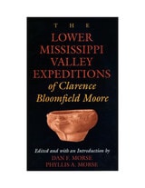 cover of The Lower Mississippi Valley Expeditions of Clarence Bloomfield Moore