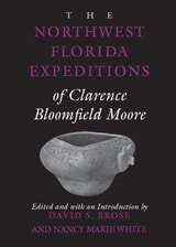cover of The Northwest Florida Expeditions of Clarence Bloomfield Moore